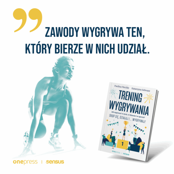 TRENING WYGRYWANIA Jak wygrywać w życiu, w biznesie i w sporcie? Skup się, działaj i wygrywaj! KSIĄŻKA - obrazek 3